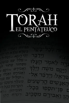 La Torah, le Pentateuque : Traduction de la Torah basée sur le Talmud, le Midrash et les sources juives classiques. - La Torah, El Pentateuco: Traduccion de La Torah Basada En El Talmud, El Midrash y Las Fuentes Judias Clasicas.