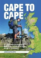 Cape to Cape - Une randonnée pédestre de 1 250 miles des Cornouailles au Cap Wrath en Écosse. - Cape to Cape - A 1,250-mile backpacking walk from Cornwall to Cape Wrath in Scotland