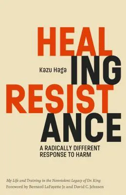 Guérir la résistance : Une réponse radicalement différente au mal - Healing Resistance: A Radically Different Response to Harm