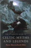 Le Mammouth Book des mythes et légendes celtiques - The Mammoth Book of Celtic Myths and Legends