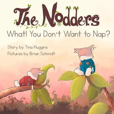 Les hocheurs de tête : Vous ne voulez pas faire la sieste ? - The Nodders: What! You Don't Want to Nap?