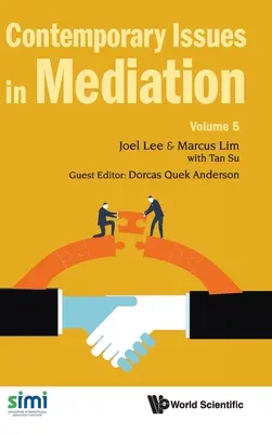 Les enjeux contemporains de la médiation - Volume 5 - Contemporary Issues in Mediation - Volume 5