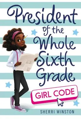 Le président de toute la classe de sixième : le code des filles - President of the Whole Sixth Grade: Girl Code