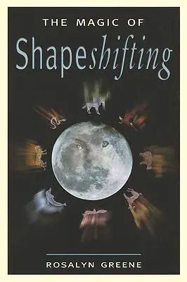 La magie de la métamorphose - The Magic of Shapeshifting