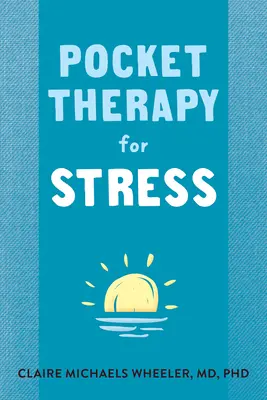 Thérapie de poche pour le stress : Des techniques corps-esprit rapides pour trouver la paix - Pocket Therapy for Stress: Quick Mind-Body Skills to Find Peace