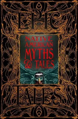 Mythes et contes amérindiens : Contes épiques - Native American Myths & Tales: Epic Tales