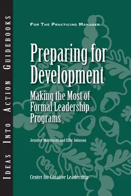 Se préparer au développement : Tirer le meilleur parti des programmes formels de leadership - Preparing for Development: Making the Most of Formal Leadership Programs