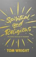 Spirituel et religieux : L'Évangile à l'ère du paganisme - Spiritual and Religious: The Gospel in an Age of Paganism