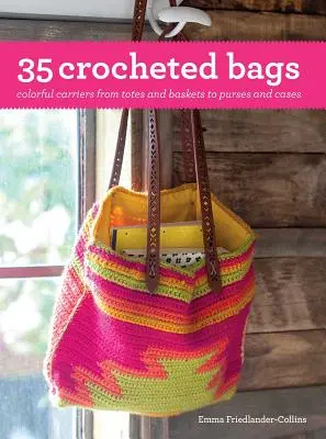 35 sacs au crochet : Des sacs colorés, des fourre-tout et des paniers aux porte-monnaie et aux étuis - 35 Crocheted Bags: Colorful Carriers from Totes and Baskets to Purses and Cases