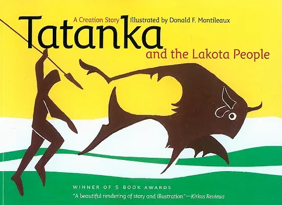 Tatanka et le peuple Lakota : Une histoire de création - Tatanka and the Lakota People: A Creation Story