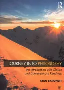 Voyage en philosophie : Une introduction avec des lectures classiques et contemporaines - Journey Into Philosophy: An Introduction with Classic and Contemporary Readings