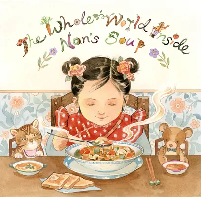 Le monde entier dans la soupe de Nan - The Whole World Inside Nan's Soup