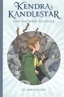 Kendra Kandlestar et la porte d'Unger : Livre 2 - Kendra Kandlestar and the Door to Unger: Book 2