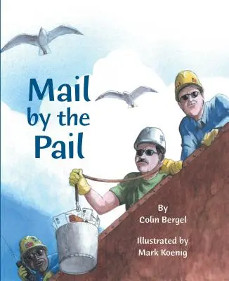 Le courrier au seau - Mail by the Pail