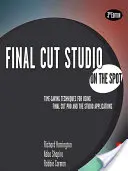 Final Cut Studio on the Spot : Techniques pour gagner du temps lors de l'utilisation de Final Cut Pro et des applications de studio - Final Cut Studio on the Spot: Time-Saving Techniques for Using Final Cut Pro and the Studio Applications