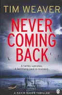 Never Coming Back - Le thriller captivant de Richard & Judy de l'auteur du best-seller No One Home. - Never Coming Back - The gripping Richard & Judy thriller from the bestselling author of No One Home