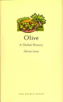 L'olive : Une histoire mondiale - Olive: A Global History