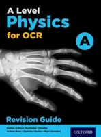 Guide de révision de la physique de niveau A pour l'OCR A - A Level Physics for OCR A Revision Guide