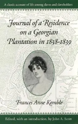 Journal d'une résidence dans une plantation géorgienne en 1838-1839 - Journal of a Residence on a Georgian Plantation in 1838-1839