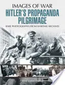 Le pèlerinage de la propagande d'Hitler - Hitler's Propaganda Pilgrimage