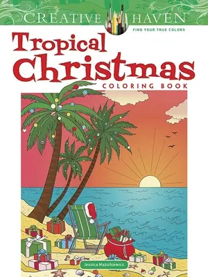 Livre à colorier Creative Haven Tropical Christmas - Creative Haven Tropical Christmas Coloring Book