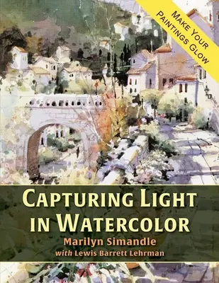 Capturer la lumière à l'aquarelle - Capturing Light in Watercolor