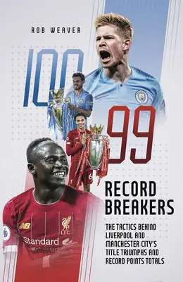 Record Breakers : La tactique derrière les titres de Liverpool et de Manchester City - Record Breakers: The Tactics Behind Liverpool's Andmanchester City's Title Triumphs