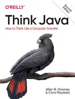 Pensez Java : Comment penser comme un informaticien - Think Java: How to Think Like a Computer Scientist