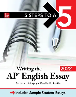 5 étapes pour obtenir une note de 5 : Rédaction de l'essai d'anglais de l'AP 2022 - 5 Steps to a 5: Writing the AP English Essay 2022