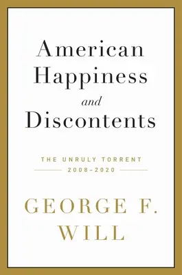 Bonheur et mécontentements américains : Le torrent déchaîné, 2008-2020 - American Happiness and Discontents: The Unruly Torrent, 2008-2020