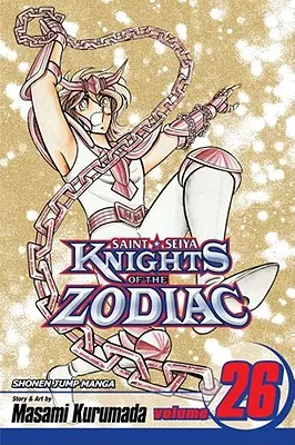 Chevaliers du Zodiaque (Saint Seiya), Vol. 26, 26 - Knights of the Zodiac (Saint Seiya), Vol. 26, 26