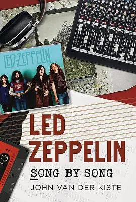 Led Zeppelin : Chanson par chanson - Led Zeppelin: Song by Song