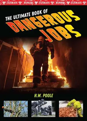 Le livre ultime des métiers dangereux - The Ultimate Book of Dangerous Jobs