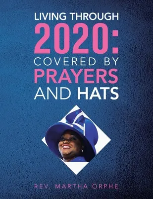 Vivre en 2020 : Couverts de prières et de chapeaux - Living Through 2020: Covered by Prayers and Hats
