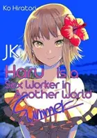 Jk Haru est une travailleuse du sexe dans un autre monde : L'été - Jk Haru Is a Sex Worker in Another World: Summer