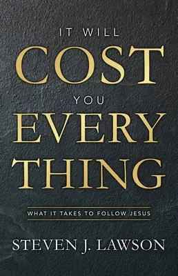 Tout vous coûtera : Ce qu'il faut pour suivre Jésus - It Will Cost You Everything: What It Takes to Follow Jesus