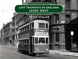 Tramways perdus : Leeds West - Lost Tramways: Leeds West