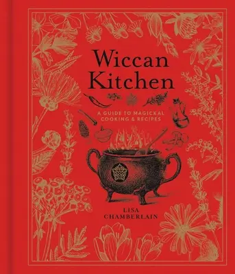 Wiccan Kitchen, 7 : Guide de la cuisine et des recettes magiques - Wiccan Kitchen, 7: A Guide to Magical Cooking & Recipes