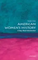 L'histoire des femmes américaines : Une très courte introduction - American Women's History: A Very Short Introduction