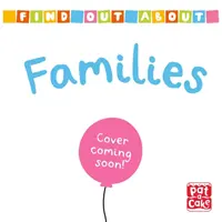 Find Out About : Familles - Un livre à rabats sur les familles. - Find Out About: Families - A lift-the-flap board book about families