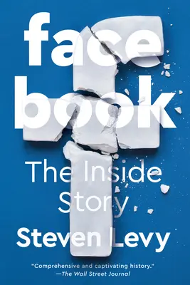 Facebook : L'histoire de l'intérieur - Facebook: The Inside Story