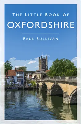 Le petit livre de l'Oxfordshire - The Little Book of Oxfordshire