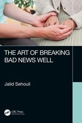 L'art de bien annoncer les mauvaises nouvelles - The Art of Breaking Bad News Well