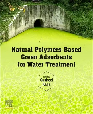 Adsorbants verts à base de polymères naturels pour le traitement de l'eau - Natural Polymers-Based Green Adsorbents for Water Treatment