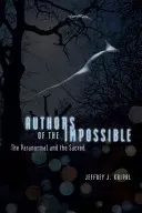 Auteurs de l'impossible : Le paranormal et le sacré - Authors of the Impossible: The Paranormal and the Sacred