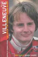 Gilles Villeneuve : La vie du légendaire pilote de course - Gilles Villeneuve: The Life of the Legendary Racing Driver