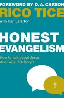 L'évangélisation honnête : Comment parler de Jésus même quand c'est difficile - Honest Evangelism: How to Talk about Jesus Even When It's Tough