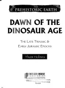 L'aube de l'ère des dinosaures : la fin du Trias et le début du Jurassique - Dawn of the Dinosaur Age: The Late Triassic & Early Jurassic Epochs