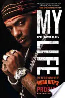 Ma vie infâme : L'autobiographie du prodige de Mobb Deep - My Infamous Life: The Autobiography of Mobb Deep's Prodigy