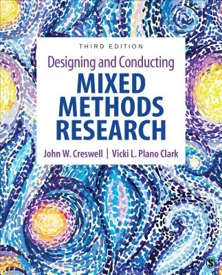 Concevoir et mener une recherche avec des méthodes mixtes - Designing and Conducting Mixed Methods Research